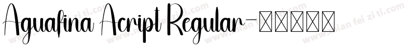 Aguafina Acript Regular字体转换